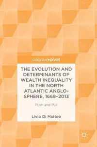 The Evolution and Determinants of Wealth Inequality in the North Atlantic Anglo