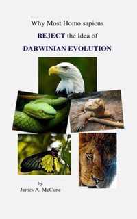 Why Most Homo sapiens REJECT the Idea of DARWINIAN EVOLUTION