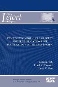 India's Evolving Nuclear Force and its Implications for U.S. Strategy in the Asia-Pacific