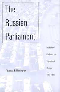 The Russian Parliament - Institutional Evolution in a Traditional Regime 1989-1999