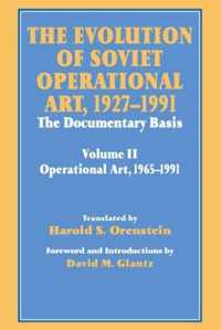 The Evolution of Soviet Operational Art, 1927-1991: The Documentary Basis: Volume 2 (1965-1991)