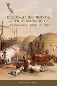 Kingdoms And Chiefdoms Of Southeastern Africa