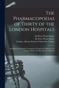 The Pharmacopoeias of Thirty of the London Hospitals [electronic Resource]