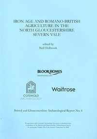 Iron Age and Romano-British Agriculture in the North Gloucestershire Severn Vale