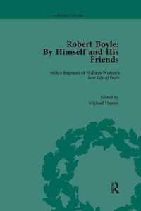 Robert Boyle By Himself and his Friends