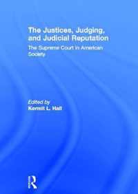 The Justices, Judging, and Judicial Reputation