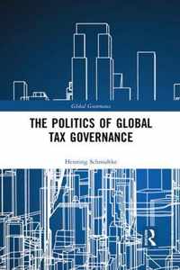 The Politics of Global Tax Governance