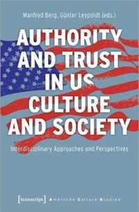 Authority and Trust in US Culture and Society - Interdisciplinary Approaches and Perspectives