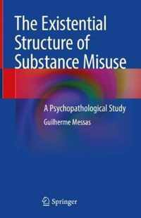 The Existential Structure of Substance Misuse