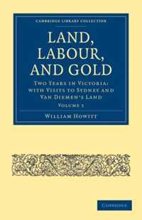 Land, Labour, and Gold