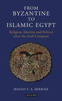 From Byzantine to Islamic Egypt