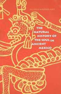 The Natural History of the Soul in Ancient Mexico