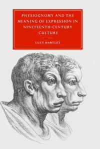 Physiognomy and the Meaning of Expression in Nineteenth-Century Culture