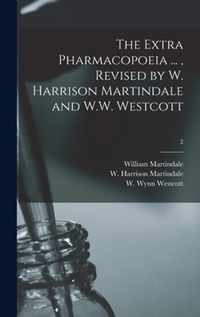 The Extra Pharmacopoeia ..., Revised by W. Harrison Martindale and W.W. Westcott; 2