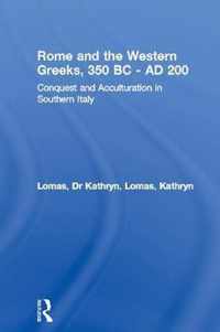 Rome and the Western Greeks, 350 BC - Ad 200: Conquest and Acculturation in Southern Italy