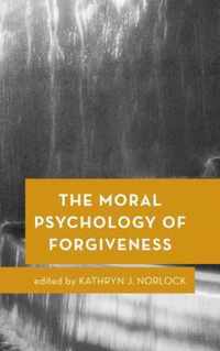 The Moral Psychology of Forgiveness