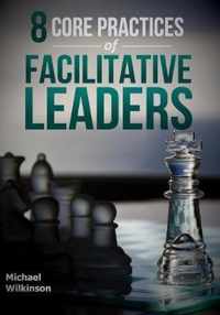 8 Core Practices of Facilitative Leaders