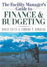 Facility Manager'S Guide To Finance And Budgeting