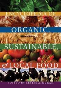 Encyclopedia of Organic, Sustainable, and Local Food