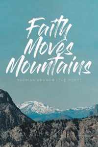 Faith Moves Mountains