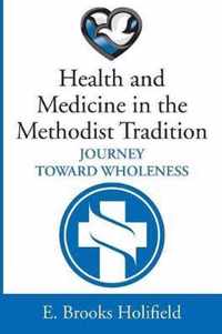 Health and Medicine in the Methodist Tradition