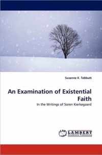 An Examination of Existential Faith