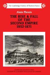 The Rise and Fall of the Second Empire, 1852-1871