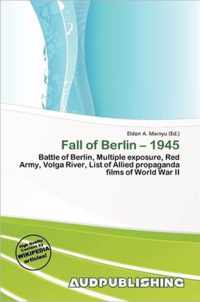 Fall of Berlin - 1945