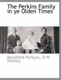 The Perkins Family in Ye Olden Times