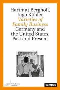Varieties of Family Business  Germany and the United States, Past and Present