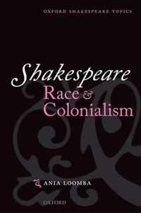 Shakespeare, Race, and Colonialism