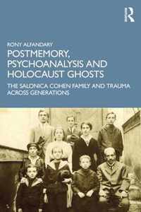 Postmemory, Psychoanalysis and Holocaust Ghosts