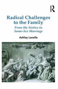 Radical Challenges to the Family: From the Sixties to Same-Sex Marriage