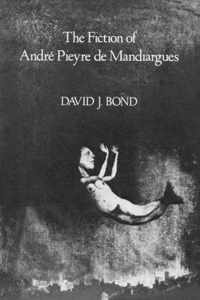 The Fiction of Andre Pieyre De Mandiargues