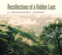 Recollections of a Hidden Laos