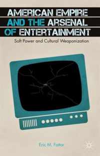 American Empire And The Arsenal Of Entertainment