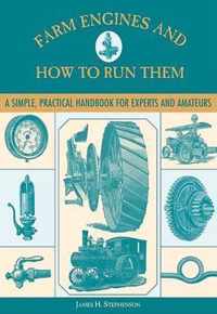 Farm Engines and How to Run Them