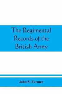 The regimental records of the British Army