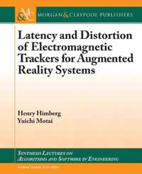 Latency and Distortion of Electromagnetic Trackers for Augmented Reality Systems