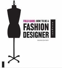 How to Be a Fashion Designer