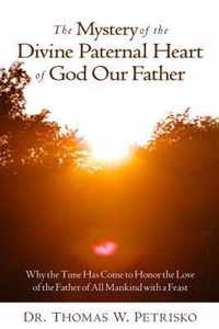 The Mystery of the Divine Paternal Heart of God Our Father