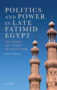 Politics and Power in Late Fatimid Egypt