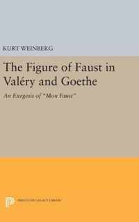 Figure of Faust in Valery and Goethe - An Exegesis of ''Mon Faust''