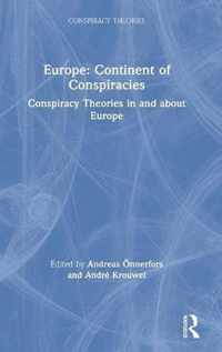 Europe: Continent of Conspiracies: Conspiracy Theories in and about Europe