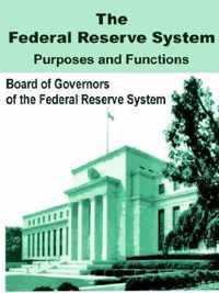 The Federal Reserve System Purposes and Functions