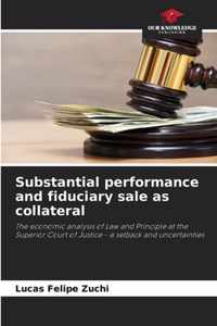 Substantial performance and fiduciary sale as collateral