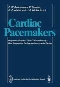 Cardiac Pacemakers: Diagnostic Options - Dual Chamber Pacing Rate Responsive Pacing - Antitachycardia Pacing