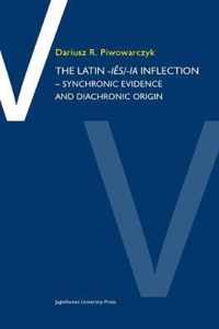 The Latin -ies/ia Inflection - Synchronic Evidence and Diachronic Origin