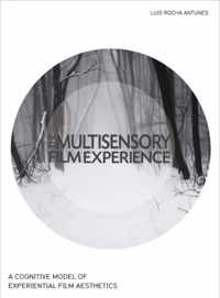 Multisensory Film Experience - A Cognitive Model of Experiental Film Aesthetics