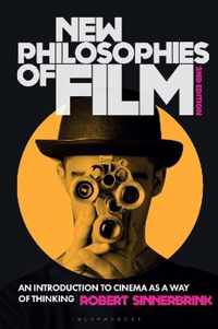 New Philosophies of Film: An Introduction to Cinema as a Way of Thinking